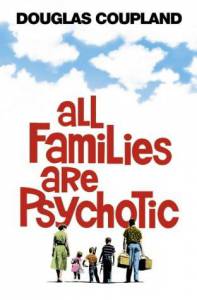      - All Families Are Psychotic   