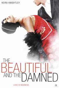 ,    - The Beautiful and the Damned   
